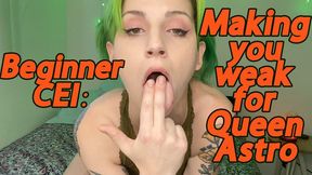 Beginner CEI - Making You Weak for Queen Astro