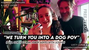 We Turn You Into A Dog POV