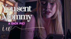 You Sent Step Mommy A Dick Pic!