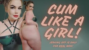 CUM LIKE A GIRL! [SPH, Feminization, JOI]