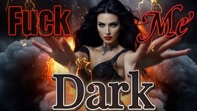 Fuck. Me. Dark