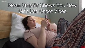 Mean StepSis Show You How Girls Use GSpot Vibes