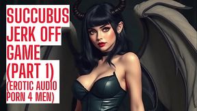Part 1: Succubus Jerk Off Game (ASMR HFO JOI Erotic Audio 4 Men)