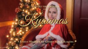 Pervert your Holiday Season with Kyaamas - Femdom Humiliation from Goddess Kyaa - 4K