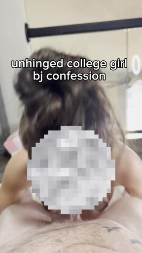 Unhinged college girl JB confession