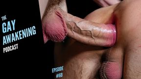 The Gay Awakening Podcast Episode #60