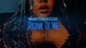 Drink Of Me