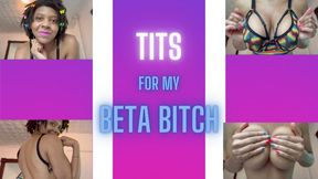 Tits for My Beta Bitch