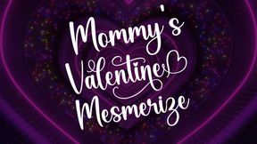 Mommy's Valentines Mesmeriz3