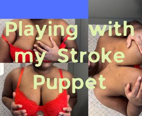 Stare at my tits Stroke Puppet