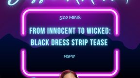 From Innocent to Wicked: Black Dress Strip Tease