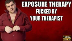 KingMarti: Exposure Therapy Time To Get Fucked - Full HD