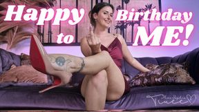 HAPPY BIRTHDAY TO ME!
