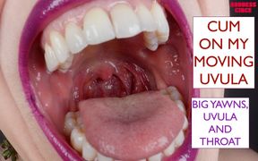 Cum on My Moving Uvula