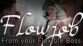 Flowjob from your Flexible Boss