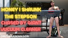 Honey I shrunk the stepson - chased by giant vacuum cleaner