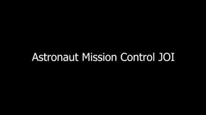 Astronaut Mission Control JOI AUDIO ONLY