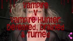 vampire v vampire hunter: defeated, drained & turned