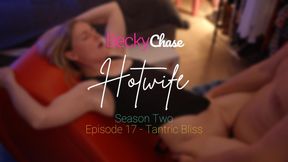 Ｈｏｔｗｉｆｅ - Season 2 - Episode 17 - Tantric Bliss 😉