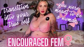 Encouraged-Fem a Feminization Transition Encouragement