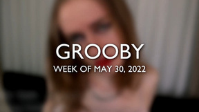 GROOBY: Weekly Roundup, 30th May