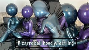 Bizarre ball hood wrestling