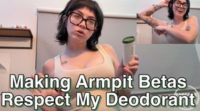 Making Armpit Betas Respect My Deodorant
