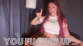 You Fucked Up...