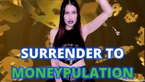 SURRENDER TO MONEYPULATION