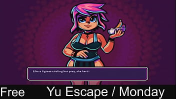 Yu Escape (Monday)