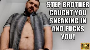 KingMarti: Step Brother Catches You Sneaking In And Fucks You - 4k UHD 2160p