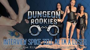 Interview Spike: Tell me im a loser