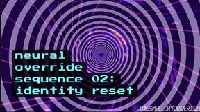 Neural Override Sequence 02: Identity Reset
