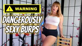 Warning Dangerously Sexy Burps