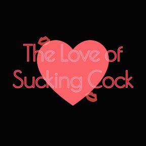 The Love of Sucking Cock