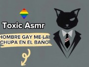Llego a un bar Gay y un hombre me la chupa en el baño [Audio Gay] [Asmr] [Voz hombre]