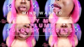 Mind Warped By My Plump Glossy Kisses