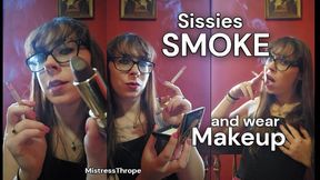 Sissies Smoke and wear Makeup