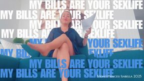My Bills are your Sexlife