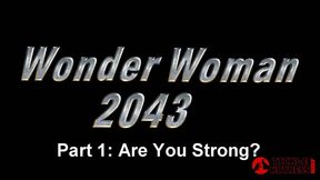 Wonder Woman 2043 Part 1 - Are You Strong?