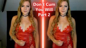 Don’t Cum You Will Part Two