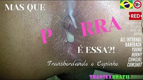 mas que porra e essa?! transbordando o copinho da transex - filmado para a transbrazil - caseiro - amador - no pelo - mabrisa