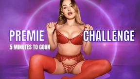 Miss Evelyns Premie Challenge - 5 Minutes to Goon