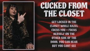 CUCKED FROM THE CLOSET 🖤