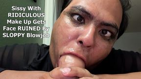 Sissy With RIDICULOUS Make Up Gets Face RUINED By SLOPPY Blowjob