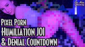 Humiliation JOI and Denial Cum Countdown PIXEL PORN