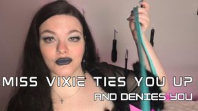 Miss Vixie Ties You Up and Denies You