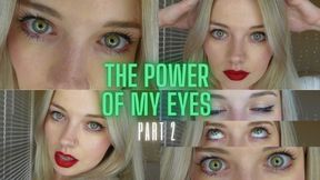 The Power of My Eyes (Part 2)