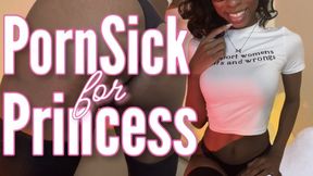 PORNSICK FOR PRINCESS