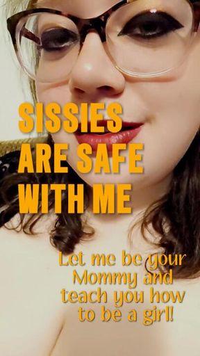 Sissies are safe with me